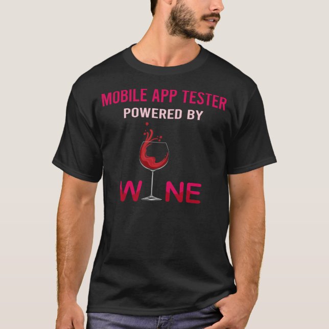 Powered By Wine Mobile App Tester T-Shirt (Front)
