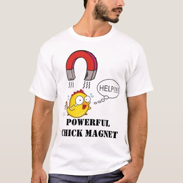 Powerful Chick Magnet T-Shirt (Front)