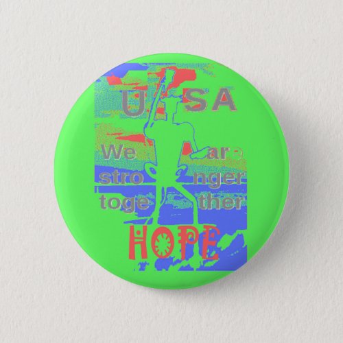 Powerful ECO USA Hillary Hope We Are Stronger Toge Pinback Button