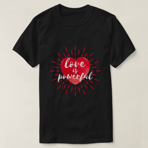 powerful love T_Shirt