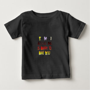 Powerful Welcome Message: A Motivational Quote Baby T-Shirt