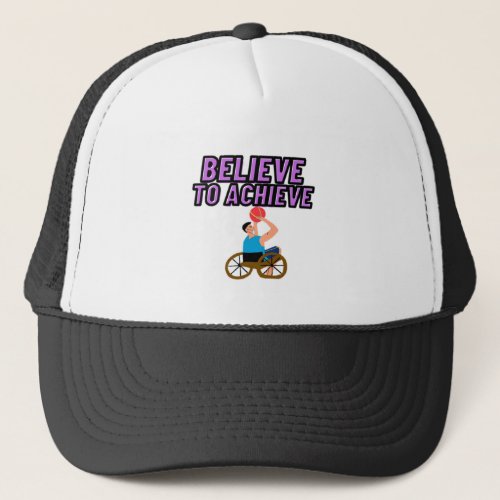 Powerful Wheel Chair _ Believe to Achieve Trucker Hat