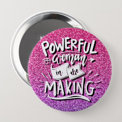 POWERFUL WOMAN IN THE MAKING CUSTOM TYPOGRAPHY BUTTON