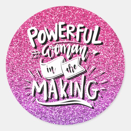POWERFUL WOMAN IN THE MAKING CUSTOM TYPOGRAPHY CLASSIC ROUND STICKER