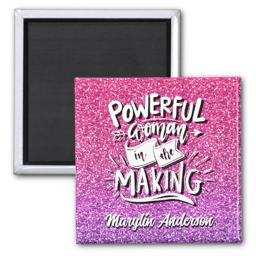 POWERFUL WOMAN IN THE MAKING CUSTOM TYPOGRAPHY MAGNET