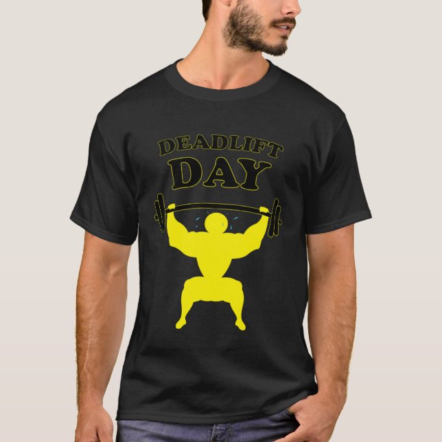 Powerlifting Deadlift Day Funny Saying Gym Barbell T-Shirt (Front)