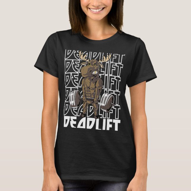 Powerlifting Deadlift Moose Bodybuilding T-Shirt (Front)