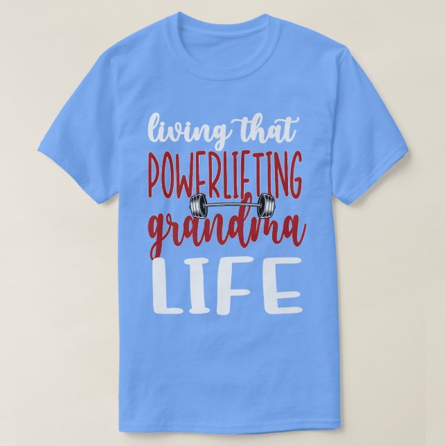Powerlifting Grandma Life Powerlifting Grandmother T-Shirt (Design Front)