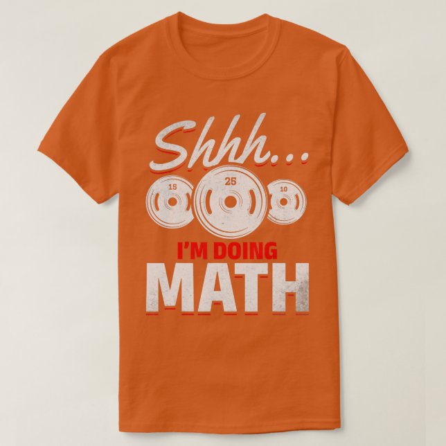 Powerlifting I Shhh Im doing Math Gym Fitness rain T-Shirt (Design Front)