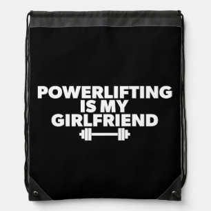 Powerlifting Is My Girlfriend Barbell Motivational Drawstring Bag