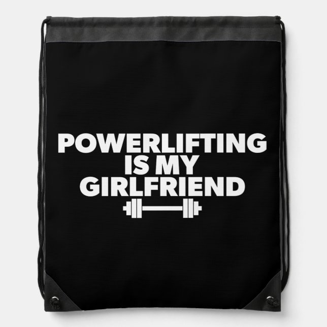 Powerlifting Is My Girlfriend Barbell Motivational Drawstring Bag (Front)