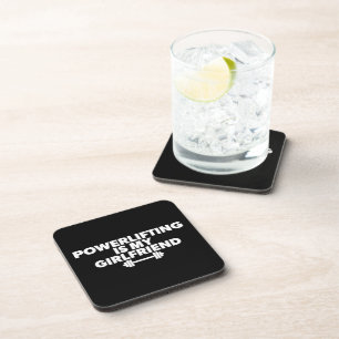 Powerlifting Is My Girlfriend Barbell Motivational Drink Coaster