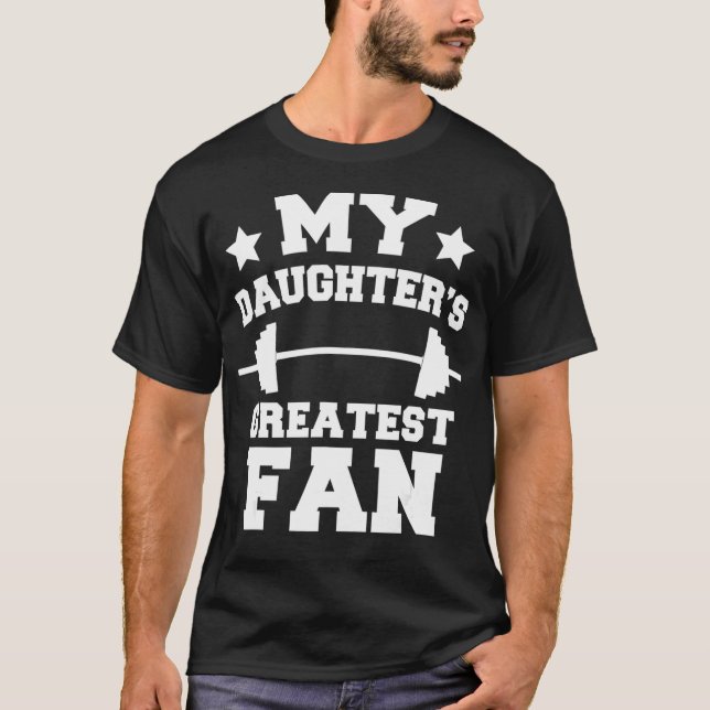 Powerlifting Mom Dad  My Daughters Greatest Fan T-Shirt (Front)