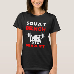 Powerlifting Squat Bench Deadlift Weightlifting T-Shirt