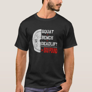 Powerlifting Strength Train Squat Deadlift Bench 5 T-Shirt