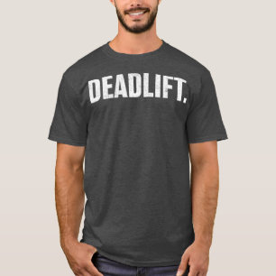 Powerlifting Weightlifting Distressed Deadlift T T-Shirt