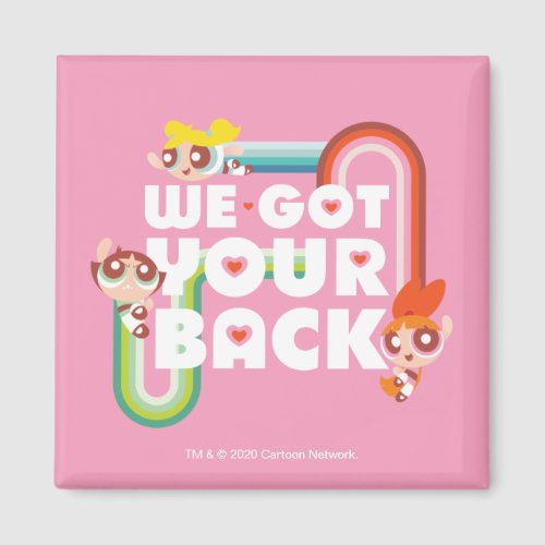 Powerpuff Girls We Got Your Back Magnet