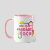 Powerpuff Girls: We Got Your Back Mug