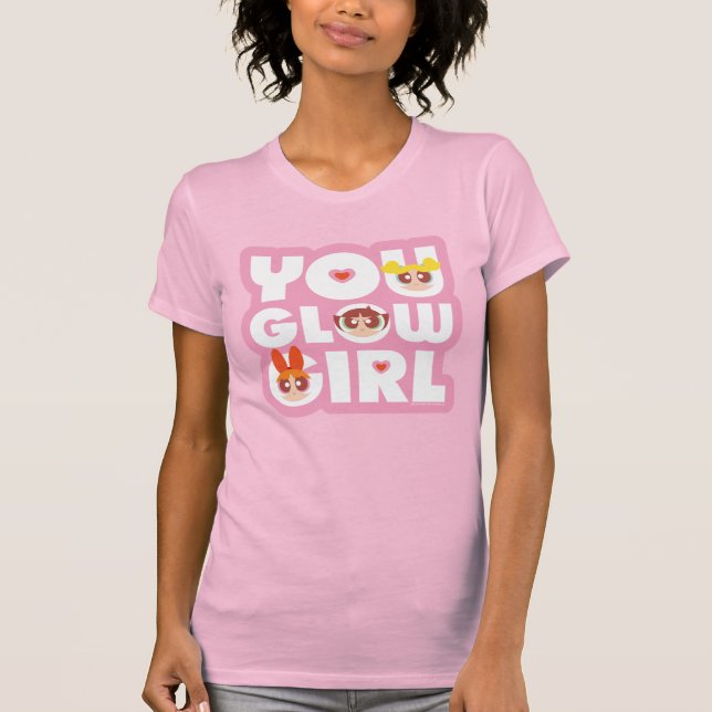 Powerpuff Girls: You Glow Girl T-Shirt (Front)