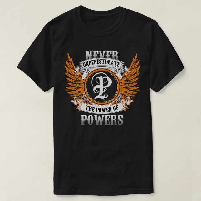 Powers Name Shirt Never Underestimate The Power Of (Design Front)