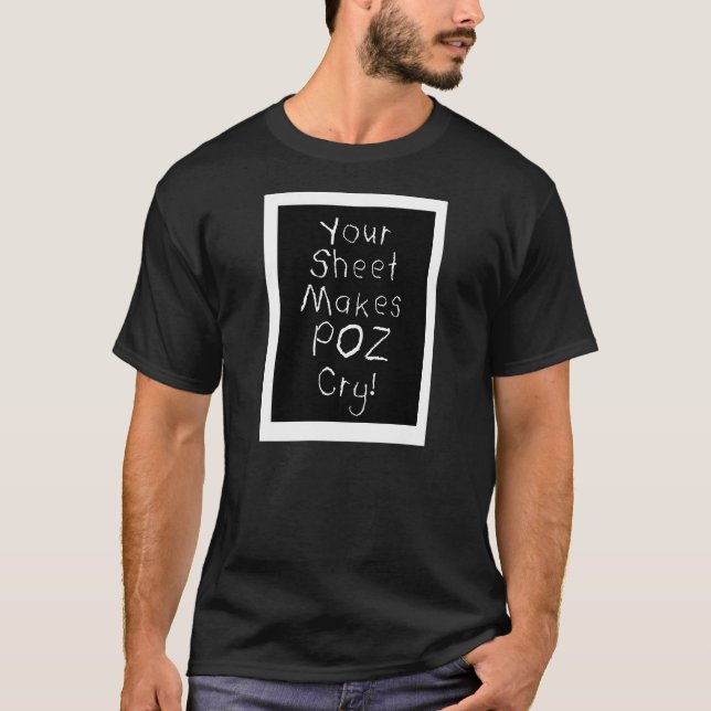 Poz cry T-Shirt (Front)