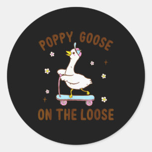 Ppy Goose On The Loose Funny Birthday Matching Fam Classic Round Sticker