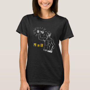 PR Or Er Strongman, Weightlifter, Powerlifter or F T-Shirt