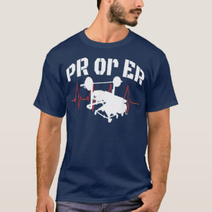PR Or Er Weightlifting Bodybuilding Fitness Gym    T-Shirt