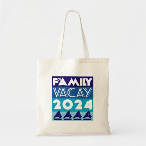 Practical Family Vacay 2024 Sailboat Typography Tote Bag