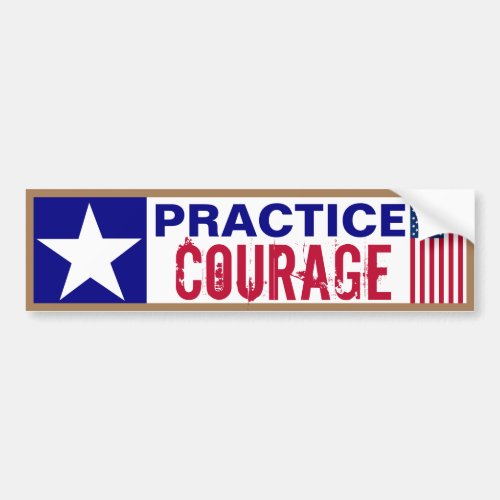 Practice Courage Bumper Sticker