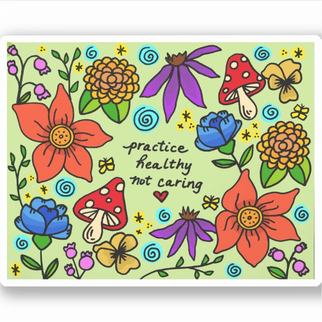 Practice Healthy Not Caring Sticker (Front)