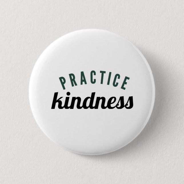 Practice Kindness Just be kind Button (Front)