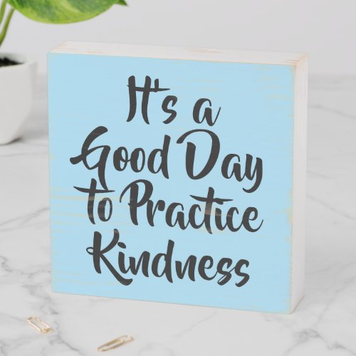 Practice Kindness Quote Wooden Box Sign