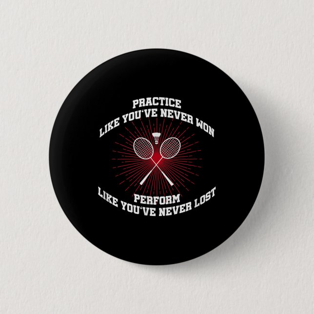 Practice Like Youve Never Won Badminton Retro Vint Button (Front)