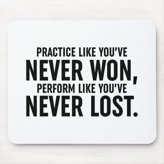 Practice Like You've Never Won Mouse Pad (Front)