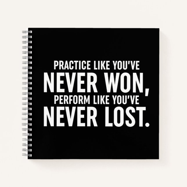 Practice Like You've Never Won Notebook (Front)