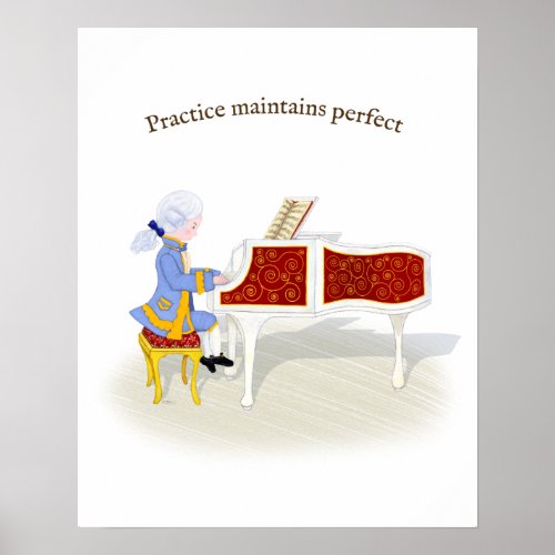 Practice Maintains Perfect Mozart Playing Piano Poster