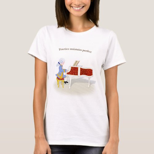 Practice Maintains Perfect Mozart Playing Piano T_Shirt