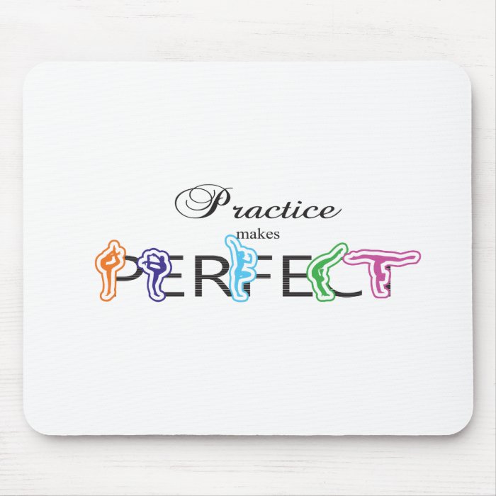 Practice makes Perfect Mousepads