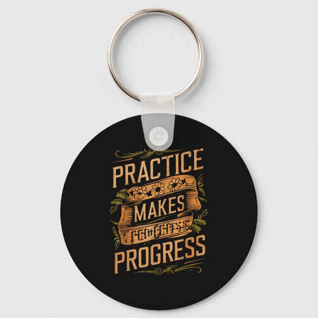 Practice Makes Progress Over Perfection Sitive Mot Keychain (Front)