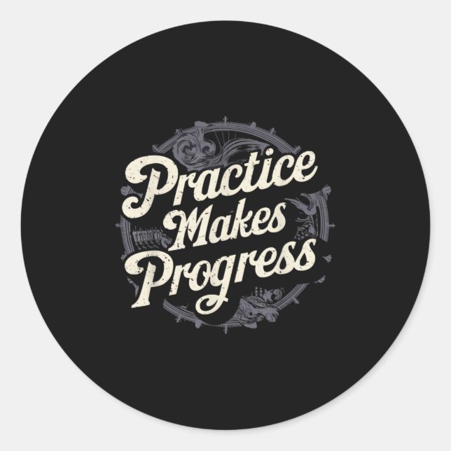 Practice Makes Progress Shirt Over Perfection Moti Classic Round Sticker (Front)