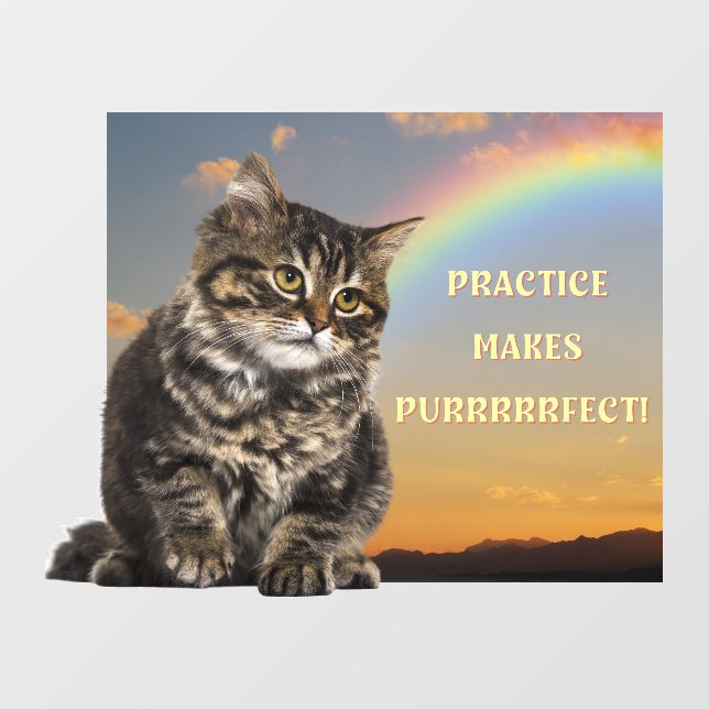 Practice makes purrrrfect!!!! Wall Decal (Front)