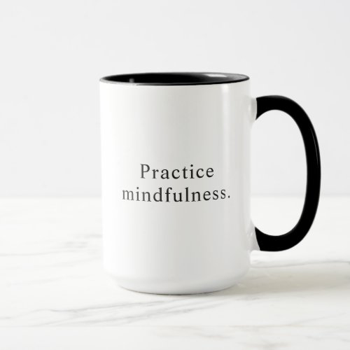 Practice Mindfulness Expression Simple Coffee Mug