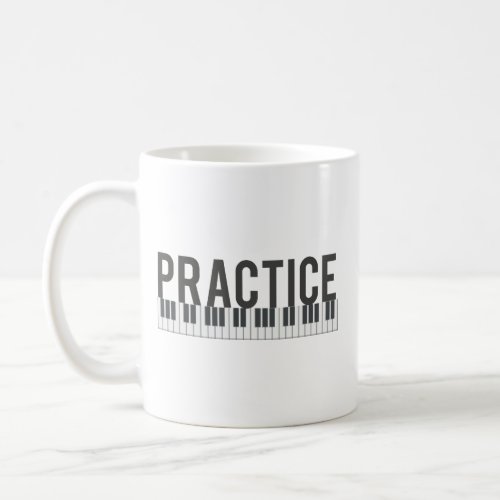 practice piano keyboard motivational typography coffee mug