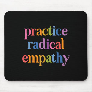 Practice Radical Empathy _1  Mouse Pad