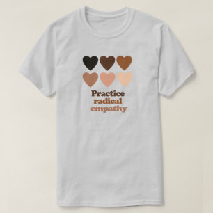 Practice Radical Empathy T-Shirt