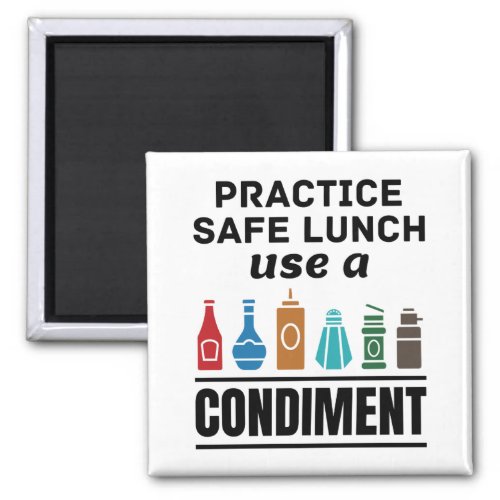 Practice Safe Lunch Use a Condiment Magnet