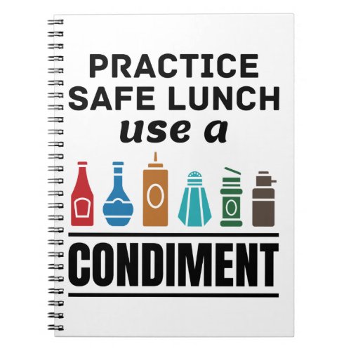 Practice Safe Lunch Use a Condiment Notebook