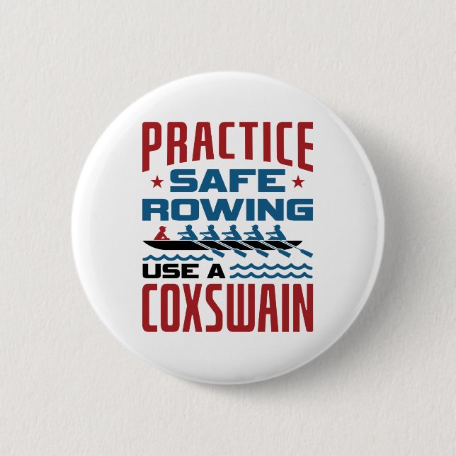 Practice Safe Rowing Use a Coxswain Funny Rower Button (Front)