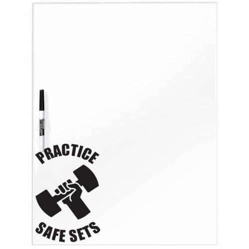 Practice Safe Sets _ Gym Humor Dry Erase Board